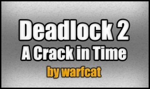 Baixar Deadlock 2 - A Crack in Time para Minecraft 1.4.7