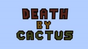 Baixar Death By Cactus para Minecraft 1.12.2