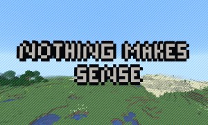 Baixar Nothing Makes Sense para Minecraft 1.15.1