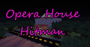 Baixar Opera House Hitman para Minecraft 1.16.3