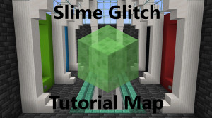 Baixar Slime Glitch Tutorial Map 1.0 para Minecraft 1.18.2