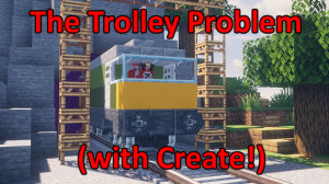 Baixar The Trolley Problem, now with Create! 1.0 para Minecraft 1.19.2