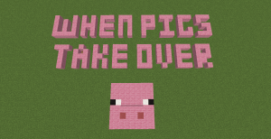 Baixar When Pigs Take Over para Minecraft 1.11.2