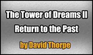 Baixar The Tower of Dreams II: Return to the Past para Minecraft 1.4.7