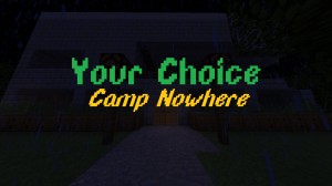 Baixar Your Choice 2 - Camp Nowhere para Minecraft 1.13