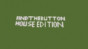 Baixar Find the Button: House Edition para Minecraft 1.12.2