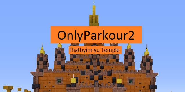 Baixar Only Parkour 2: Thatbyinnyu Temple para Minecraft 1.16.5