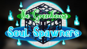 Baixar The Greenhouse Soul Spawners para Minecraft 1.17