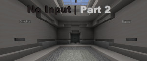 Baixar No Input | Part 2 1.0 para Minecraft 1.19.2