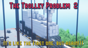 Baixar The Trolley Problem 2 1.0 para Minecraft 1.19.3