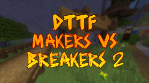 Baixar DTTF: Makers vs Breakers 2 para Minecraft 1.12.2