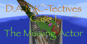 Baixar D.A.N.K.-Tectives Case 1: The Missing Actor para Minecraft 1.12