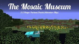 Baixar The Mosaic Museum para Minecraft 1.12