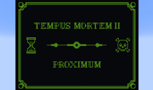 Baixar Tempus Mortem II: Proximum para Minecraft 1.21.4