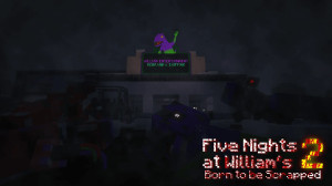 Baixar Five Nights at William's 2: Born to be Scrapped para Minecraft 1.21.9